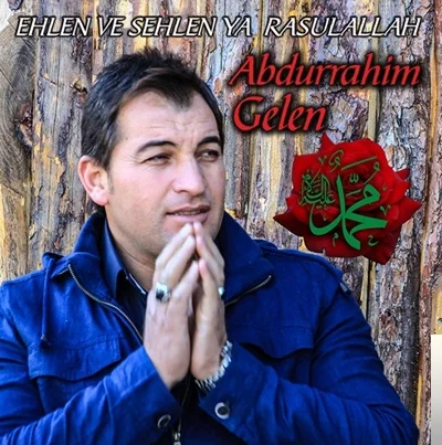 Abdurrahim Gelen - Bende Gelsem Resulallah