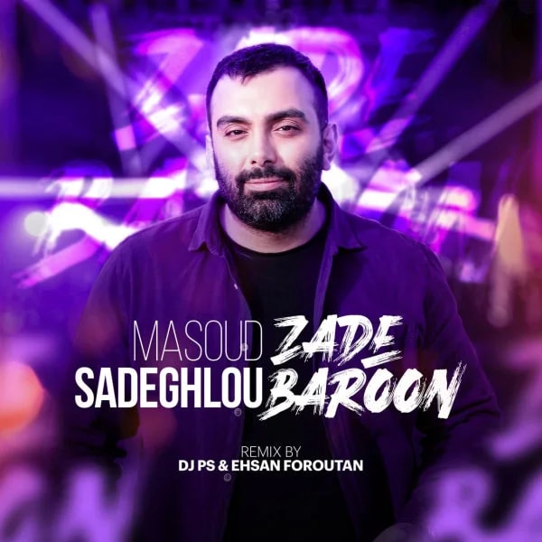 Masoud Sadeghloo - Zade Baroon (DJ PS & Ehsan Foroutan Remix)