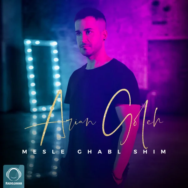 Arian Goleh - Mesle Ghabl Shim