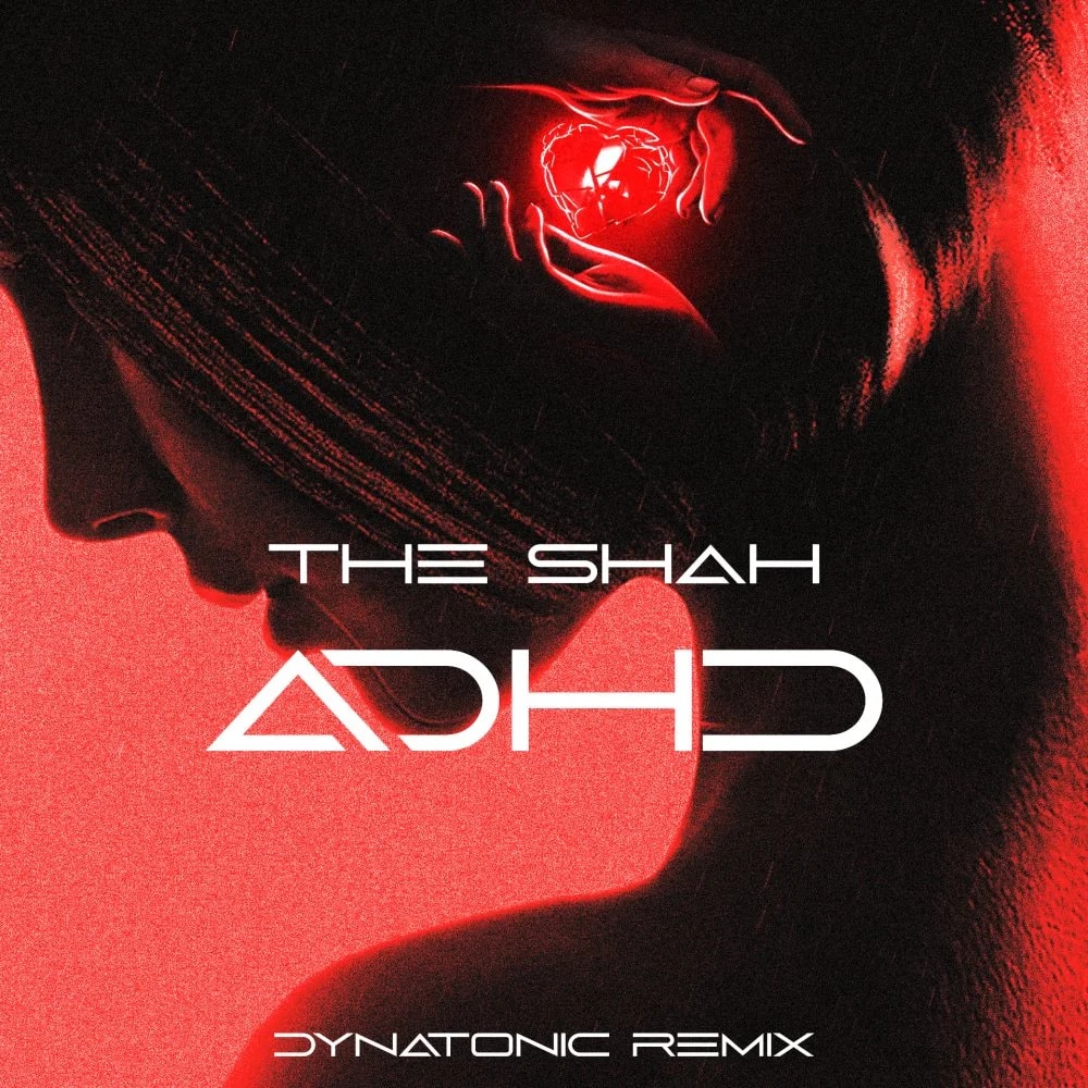 The Shah & Hand - ADHD (Dynatonic Remix)