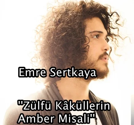 Emre Sertkaya - Zülfü Kaküllerin Amber Misali