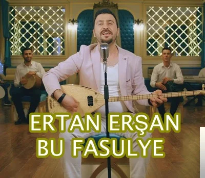 Ertan Erşan - Bu Fasülye