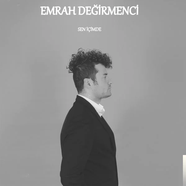 Emrah Değirmenci - Sen İçimde