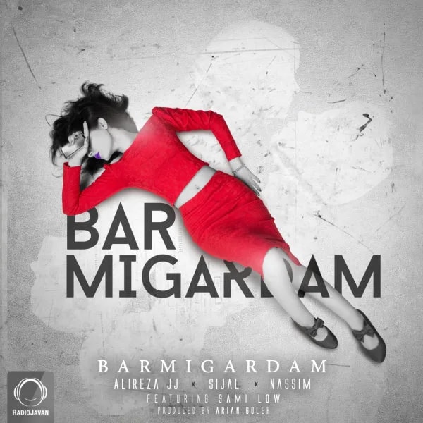 Alireza JJ, Sijal, & Nassim - Barmigardam (Ft Sami Low)