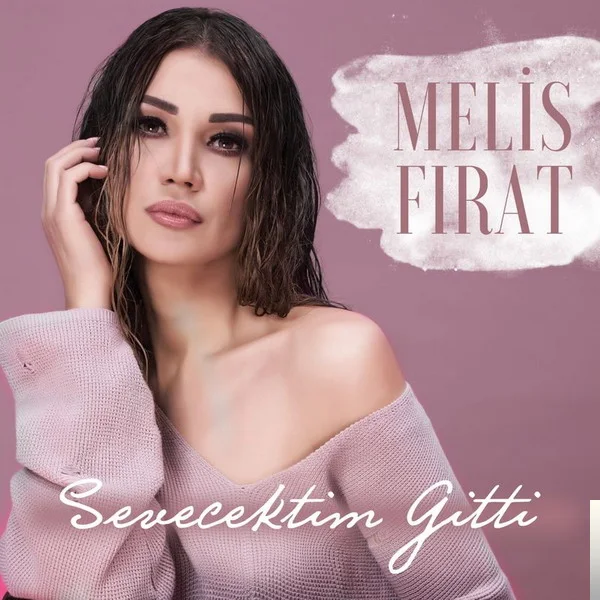 Melis Fırat - Sevecektim Gitti