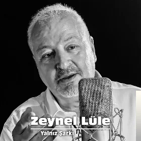 Zeynel Lüle - Yalnız Şarkı