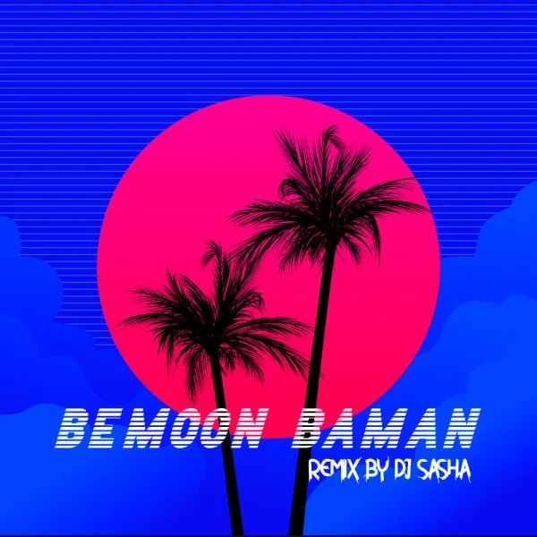 Arta - Bemoon Ba Man (Ft Koorosh) DJ Sasha Remix