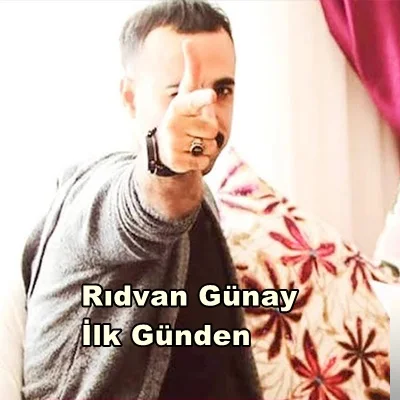 Rıdvan Günay - feat Yağmur Karataş-İlk Günden