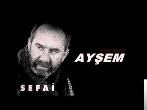 Aşık Sefai - Eyvah