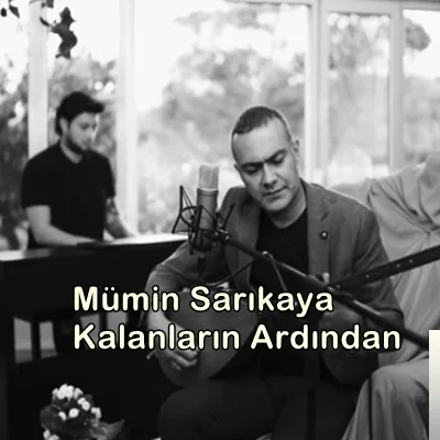 Mümin Sarıkaya - Kalanların Ardından