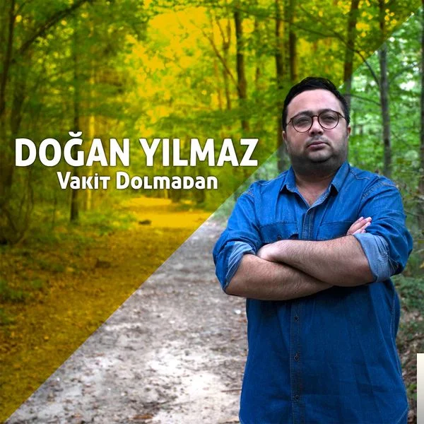 Doğan Yılmaz - Vakit Dolmadan