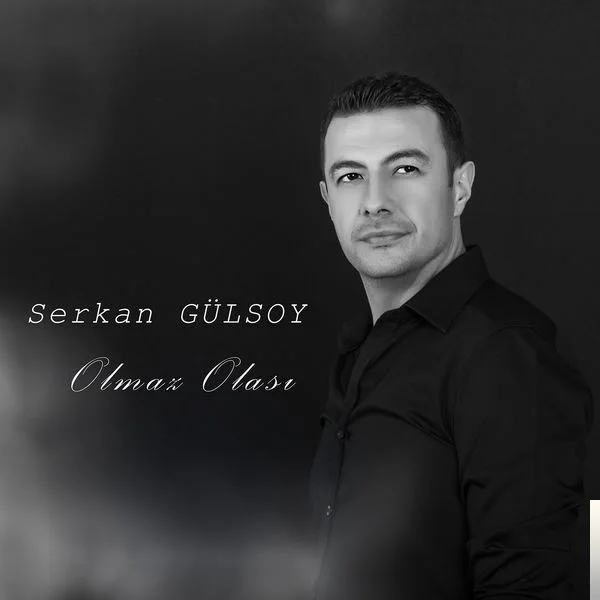 Serkan Gülsoy - Olmaz Olası