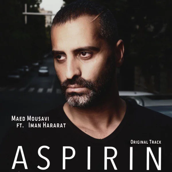 Maed Mousavi - Aspirin (Ft Iman Hararat)