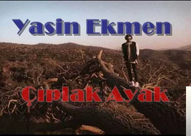 Yasin Ekmen - Çıplak Ayak