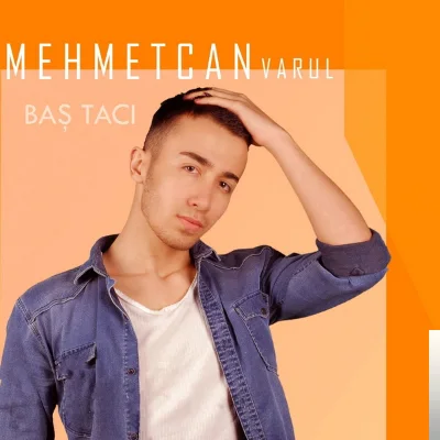 Mehmetcan Varul - Baş Tacı
