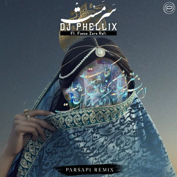 DJ Phellix - Sarmast (Ft Faeze Zare Rafi) Parsapi Rework