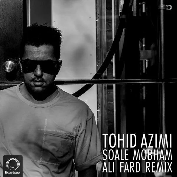 Tohid Azimi - Soale Mobham (Ali Fard Remix)