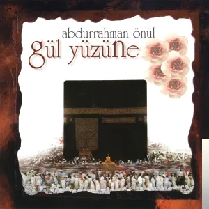 Abdurrahman Önül - Gül Yüzüne