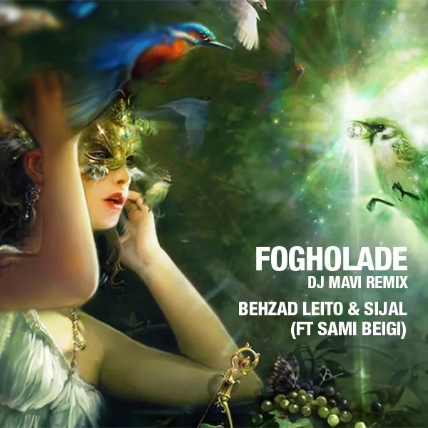 Behzad Leito & Sijal - Fogholade (Ft Sami Beigi) (DJ Mavi Club Mix)