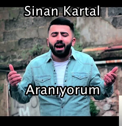 Sinan Kartal - Aranıyorum