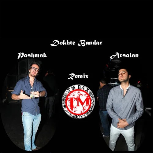 TM Bax - Dokhtare Bandar (DJ Arsalan & Pashmak Remix)