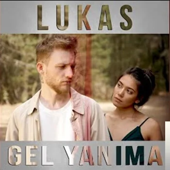 Lukas - Gel Yanıma