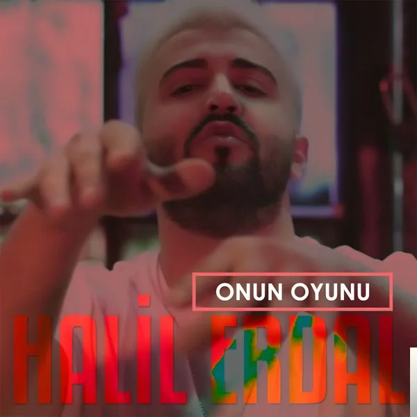 Halil Erdal - Onun Oyunu