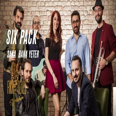Six Pack - Sakın Gelme