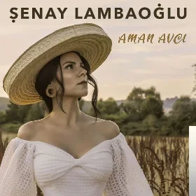 Şenay Lambaoğlu - Aman Avcı