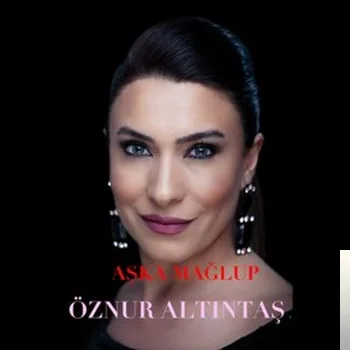 Öznur Altıntaş - Aşka Mağlup