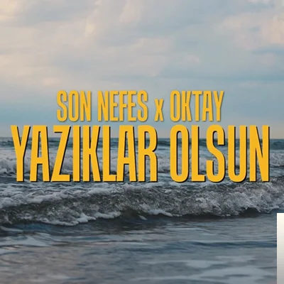 Son Nefes - feat Oktay-Yazıklar Olsun