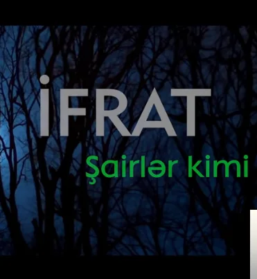İfrat - Şairler Kimi