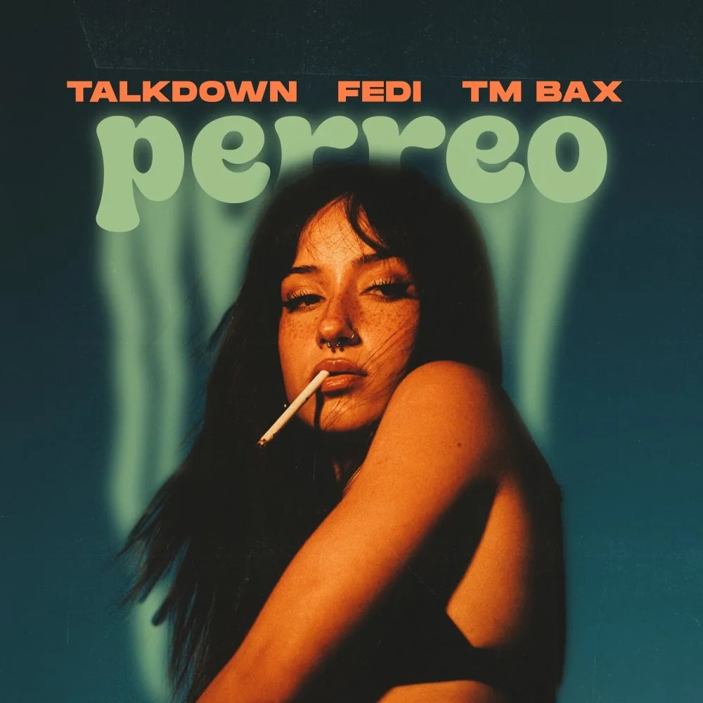 Talk Down & TM Bax - Perreo (Ft Fedi)
