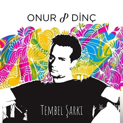 Onur Dinç - Tembel Şarkı