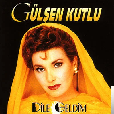 Gülşen Kutlu - Unutursun Mihribanım