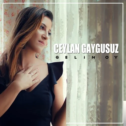 Ceylan Gaygusuz - Gelin Oy