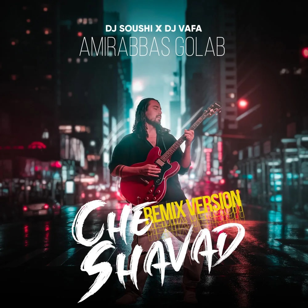 Amirabbas Golab - Che Shavad (DJ Vafa & DJ Soushi Remix)