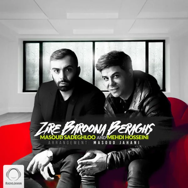 Masoud Sadeghloo & Mehdi Hosseini - Zire Baroona Beraghs