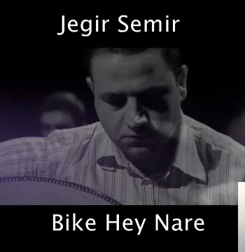 Jegir Semir - Bike Hey Nare