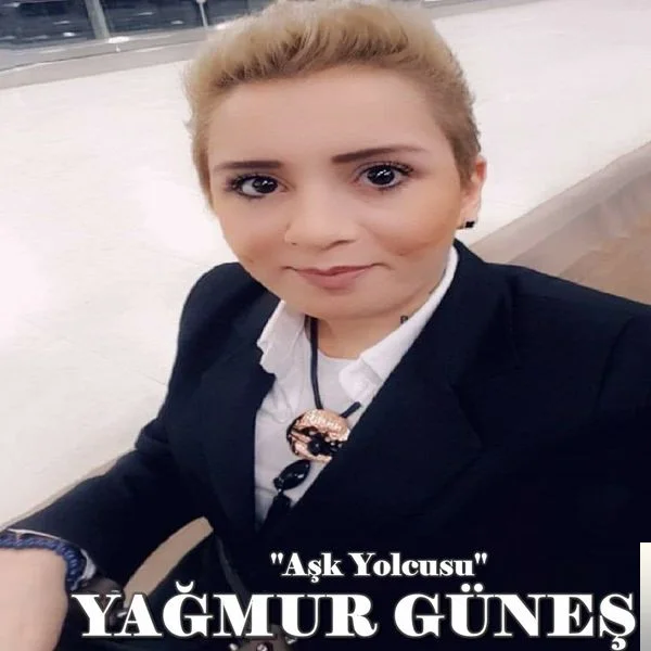 Yağmur Güneş - Aşk Yolcusu