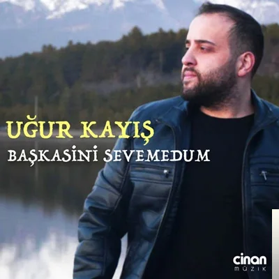 Uğur Kayış - Başkasini Sevemedum