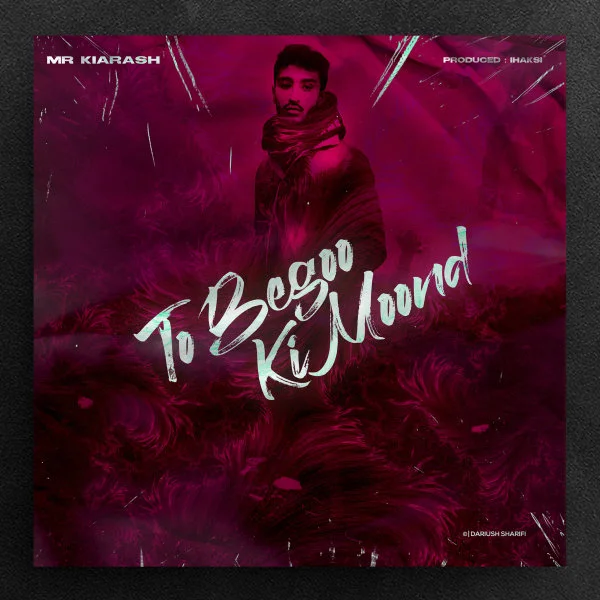 Mr Kiarash - To Begoo Ki Moond