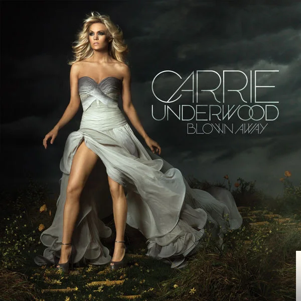 Carrie Underwood - Blown Away