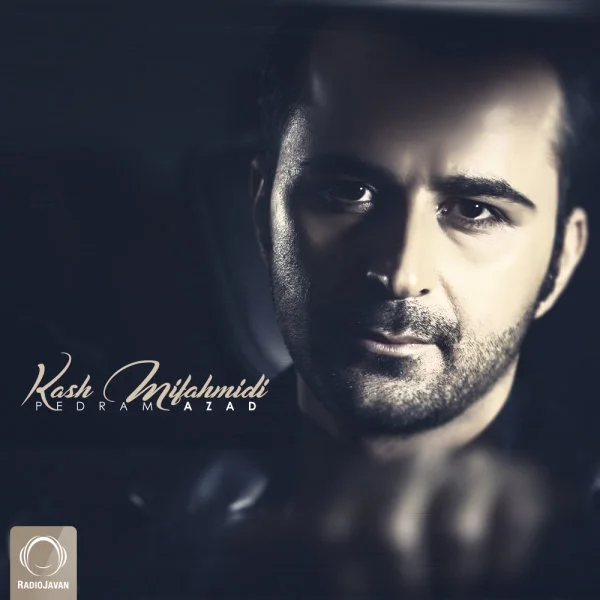 Pedram Azad - Kash Mifahmidi
