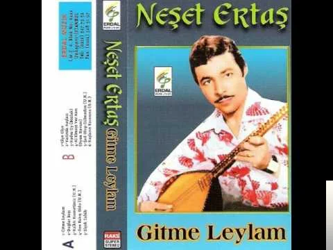 Neşet Ertaş - Gitme Leylam