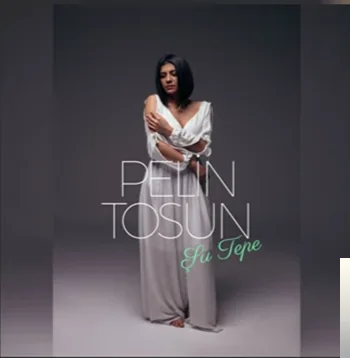 Pelin Tosun - Şu Tepe