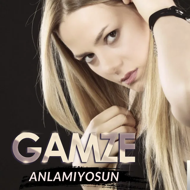 Gamze - Anlamıyosun