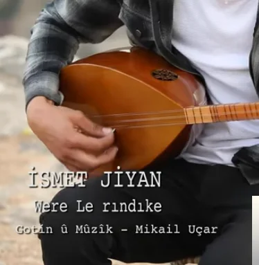 İsmet Jiyan - Were Le Rindike