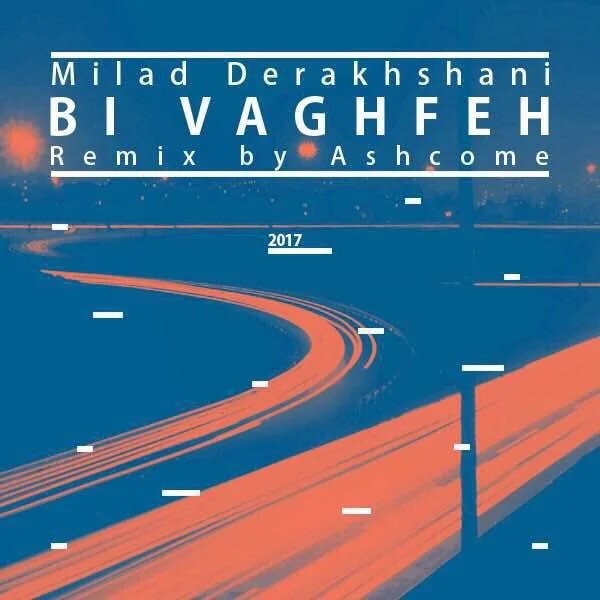 Milad Derakhshani - Bi Vaghfe (Ashcome Remix)