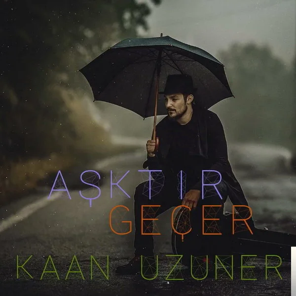 Kaan Uzuner - Aşktır Geçer